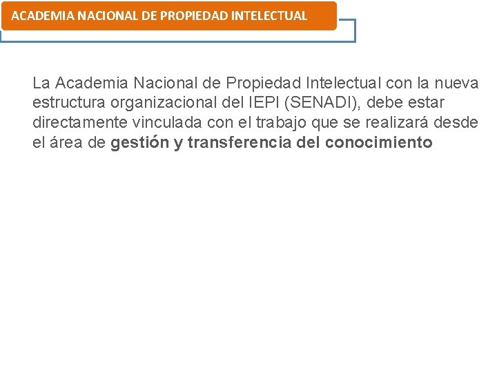 ACADEMIA NACIONAL DE PROPIEDAD INTELECTUAL La Academia Nacional de Propiedad Intelectual con la nueva