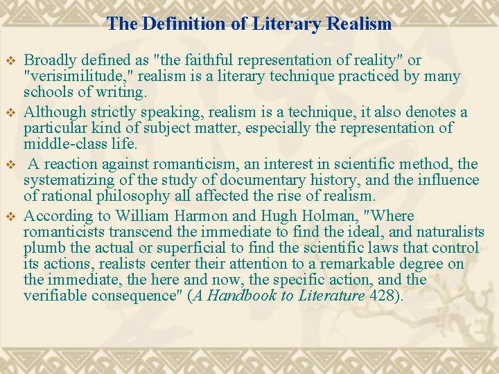 The Definition of Literary Realism v v Broadly defined as "the faithful representation of