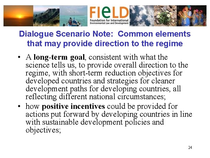 Dialogue Scenario Note: Common elements that may provide direction to the regime • A