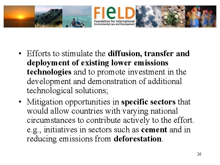  • Efforts to stimulate the diffusion, transfer and deployment of existing lower emissions