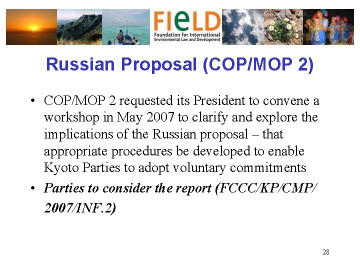 Russian Proposal (COP/MOP 2) • COP/MOP 2 requested its President to convene a workshop