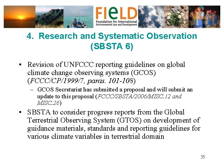 4. Research and Systematic Observation (SBSTA 6) • Revision of UNFCCC reporting guidelines on