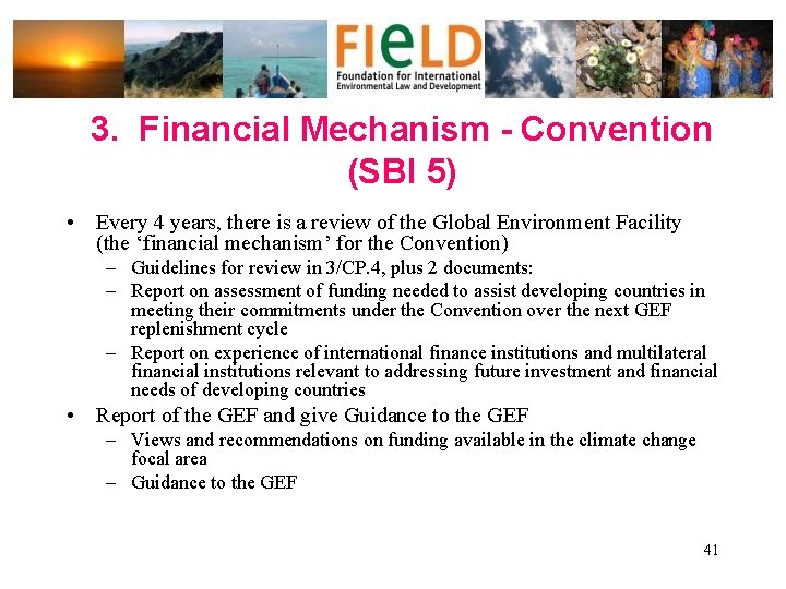 3. Financial Mechanism - Convention (SBI 5) • Every 4 years, there is a