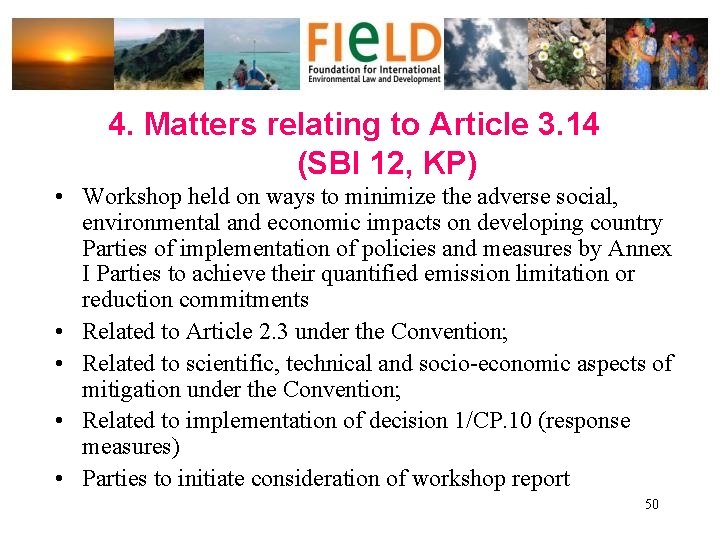 4. Matters relating to Article 3. 14 (SBI 12, KP) • Workshop held on