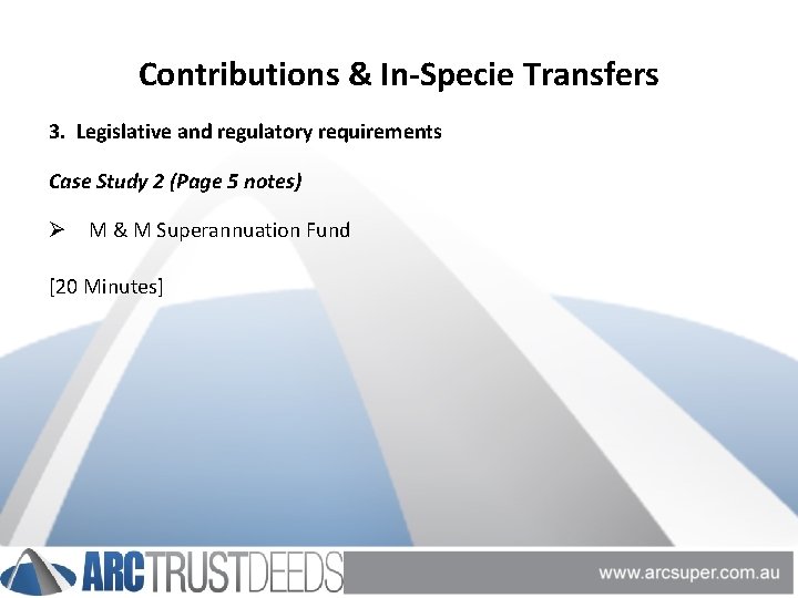 Contributions & In-Specie Transfers 3. Legislative and regulatory requirements Case Study 2 (Page 5