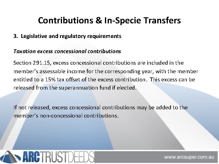 Contributions & In-Specie Transfers 3. Legislative and regulatory requirements Taxation excess concessional contributions Section