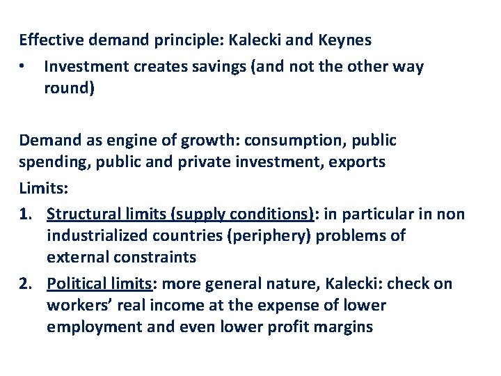 Effective demand principle: Kalecki and Keynes • Investment creates savings (and not the other