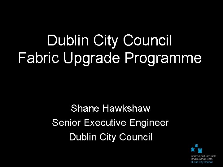 Dublin City Council Fabric Upgrade Programme Shane Hawkshaw