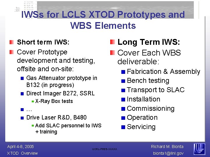 IWSs for LCLS XTOD Prototypes and WBS Elements Short term IWS: Cover Prototype development