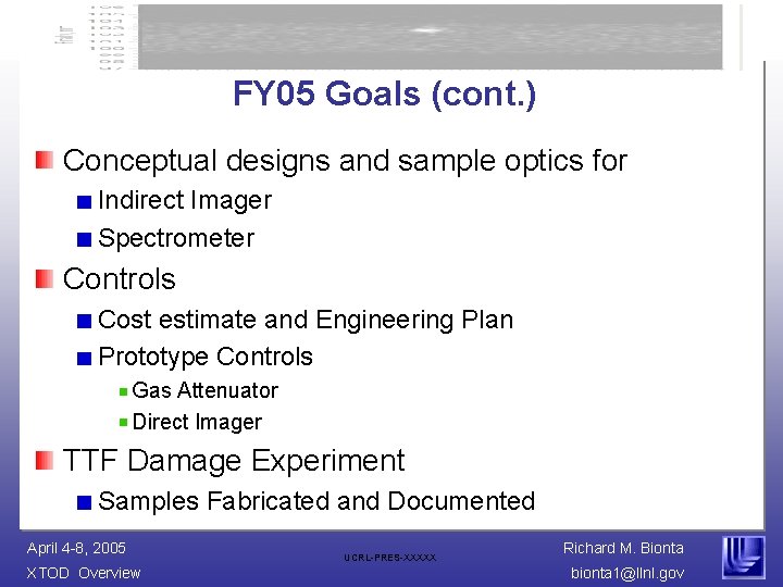 FY 05 Goals (cont. ) Conceptual designs and sample optics for Indirect Imager Spectrometer