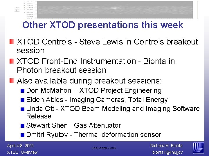 Other XTOD presentations this week XTOD Controls - Steve Lewis in Controls breakout session