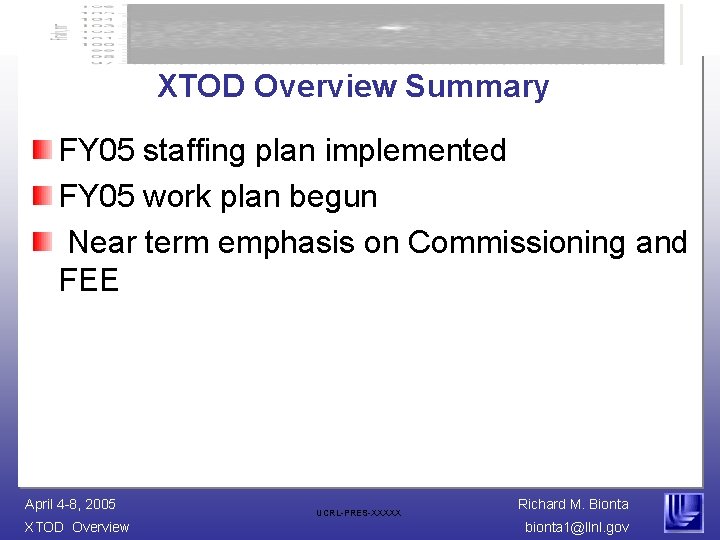 XTOD Overview Summary FY 05 staffing plan implemented FY 05 work plan begun Near