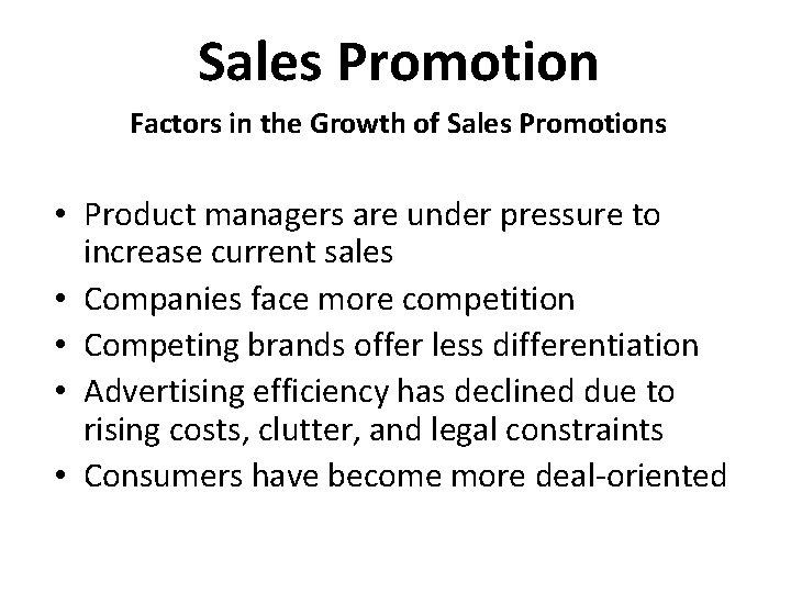 Sales Promotion Factors in the Growth of Sales Promotions • Product managers are under