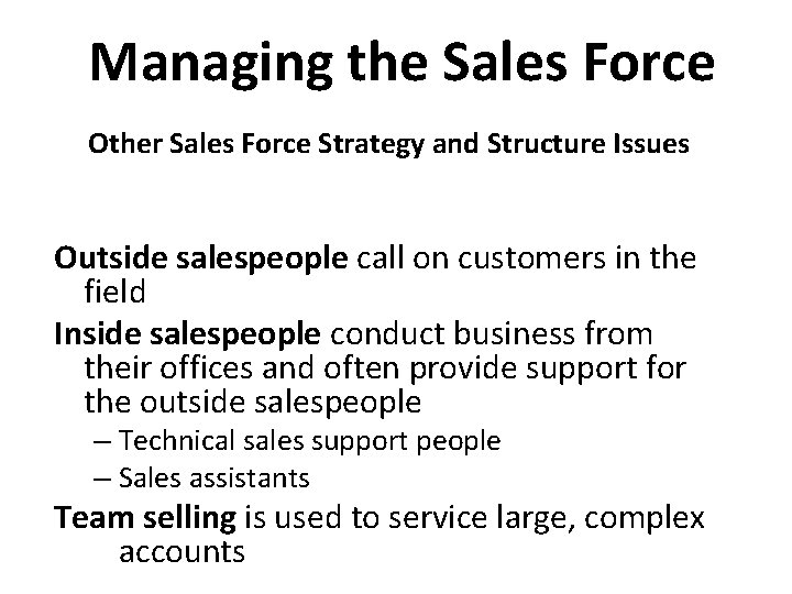 Managing the Sales Force Other Sales Force Strategy and Structure Issues Outside salespeople call