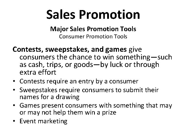 Sales Promotion Major Sales Promotion Tools Consumer Promotion Tools Contests, sweepstakes, and games give