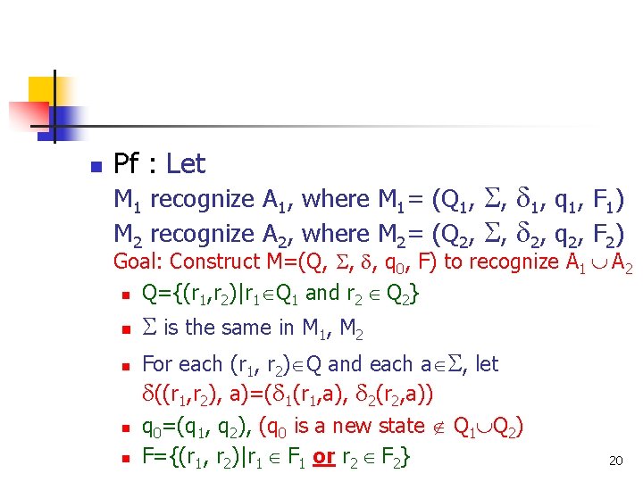 n Pf : Let M 1 recognize A 1, where M 1= (Q 1,