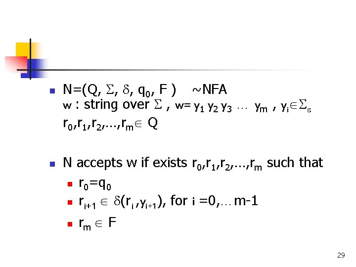 n n N=(Q, , , q 0, F ) ~NFA w : string over