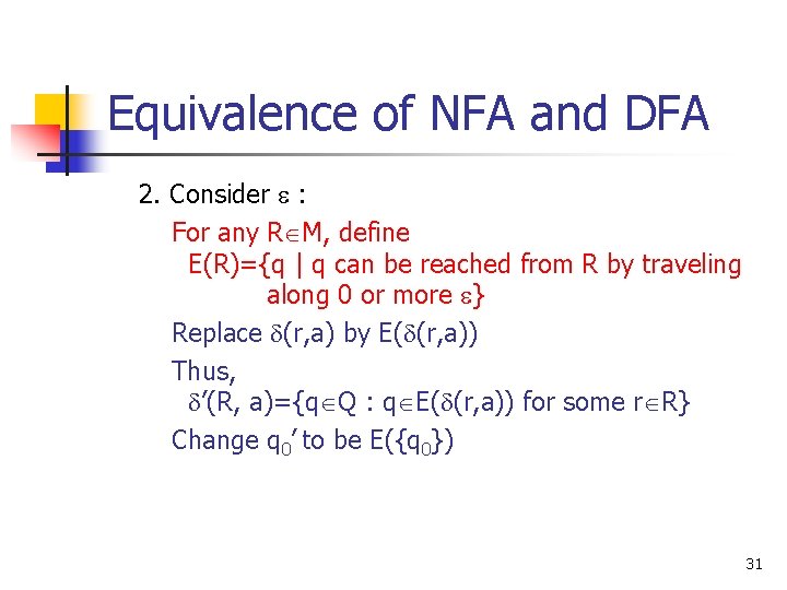 Equivalence of NFA and DFA 2. Consider : For any R M, define E(R)={q