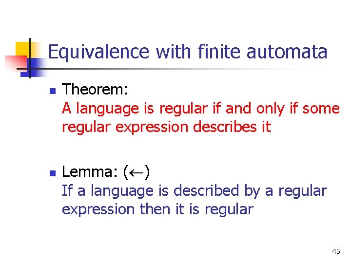 Equivalence with finite automata n n Theorem: A language is regular if and only