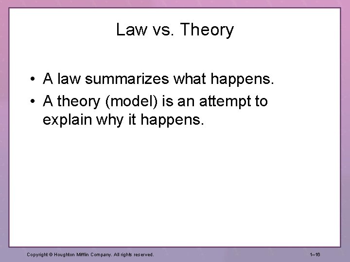 Law vs. Theory • A law summarizes what happens. • A theory (model) is