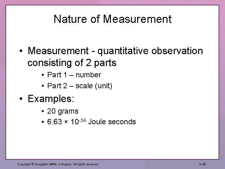 Nature of Measurement • Measurement - quantitative observation consisting of 2 parts • Part