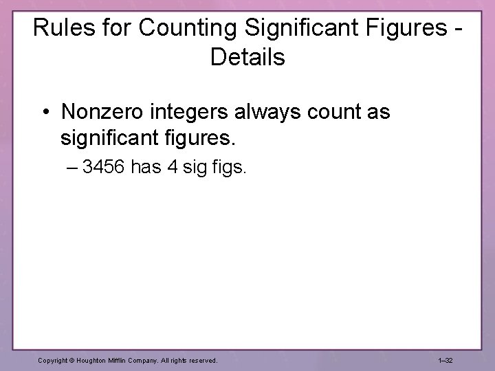 Rules for Counting Significant Figures Details • Nonzero integers always count as significant figures.