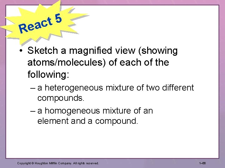 5 t eac R • Sketch a magnified view (showing atoms/molecules) of each of