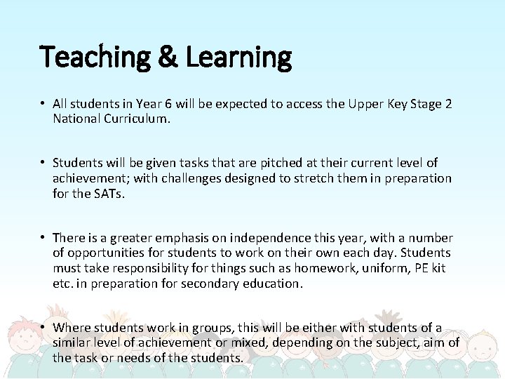 Teaching & Learning • All students in Year 6 will be expected to access
