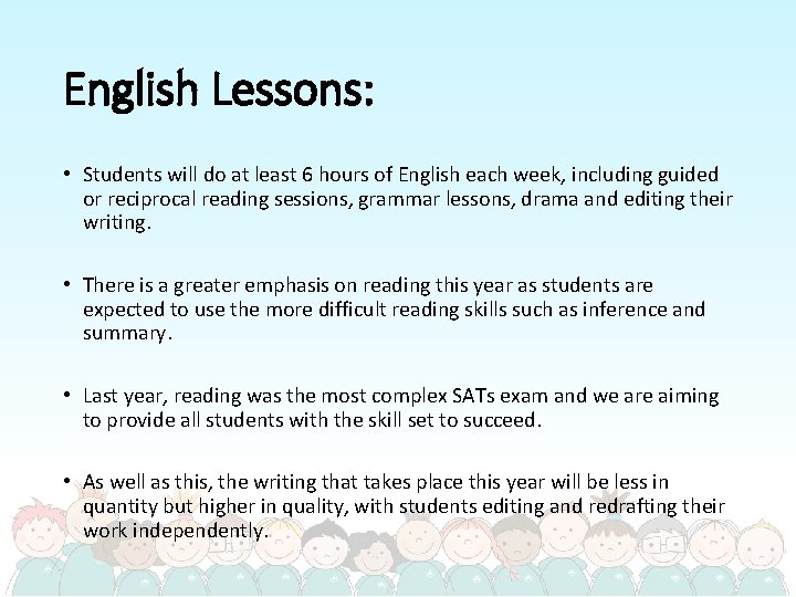 English Lessons: • Students will do at least 6 hours of English each week,