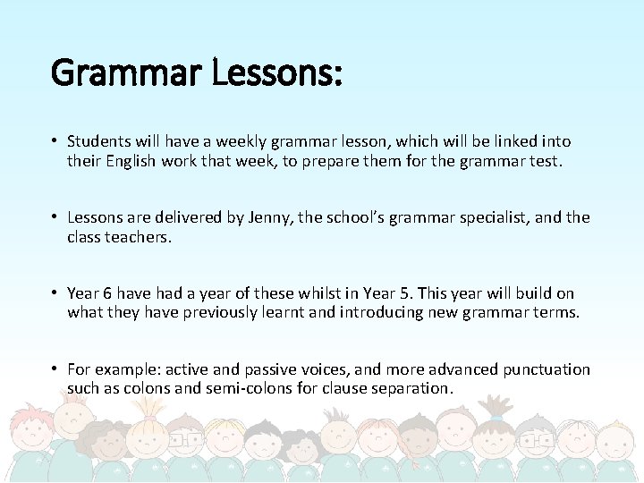Grammar Lessons: • Students will have a weekly grammar lesson, which will be linked