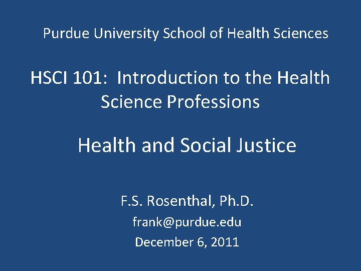 Purdue University School of Health Sciences HSCI 101: Introduction to the Health Science Professions