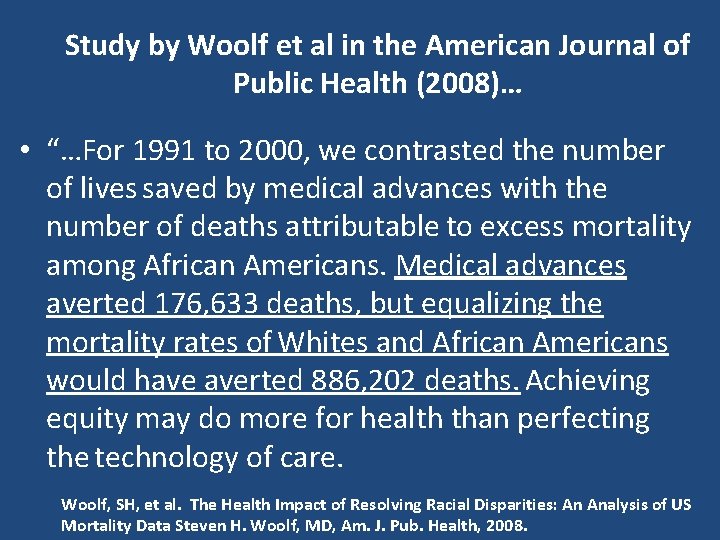 Study by Woolf et al in the American Journal of Public Health (2008)… •