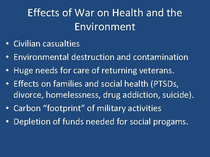 Effects of War on Health and the Environment Civilian casualties Environmental destruction and contamination