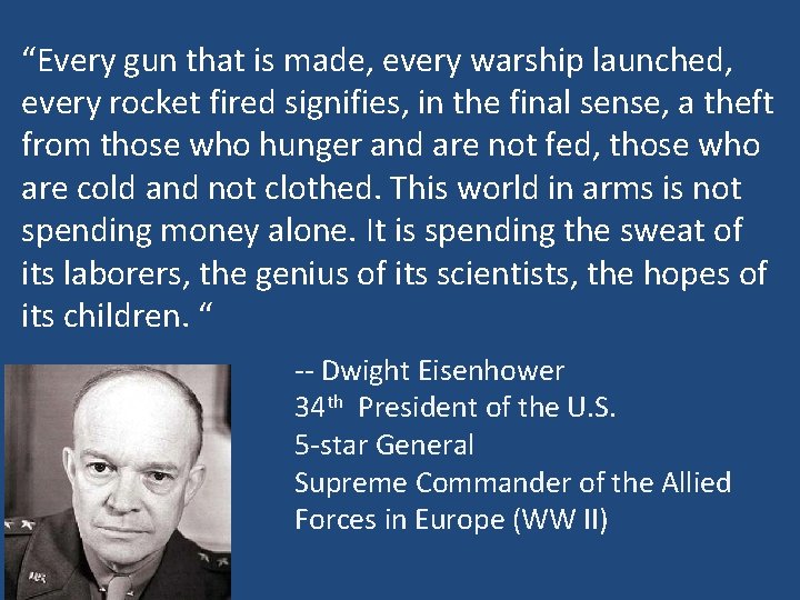 “Every gun that is made, every warship launched, every rocket fired signifies, in the