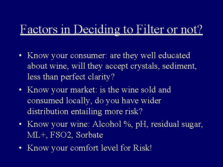 Factors in Deciding to Filter or not? • Know your consumer: are they well Factors in Deciding to Filter or not? • Know your consumer: are they well