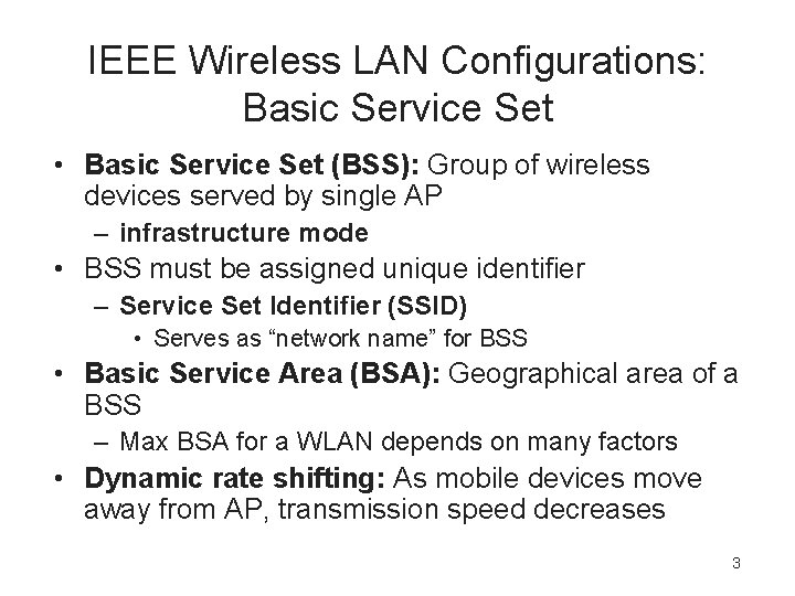 IEEE Wireless LAN Configurations: Basic Service Set • Basic Service Set (BSS): Group of