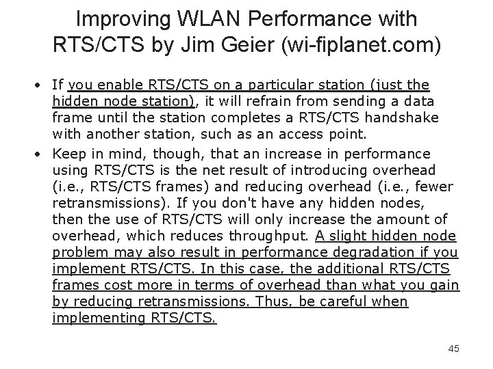 Improving WLAN Performance with RTS/CTS by Jim Geier (wi-fiplanet. com) • If you enable