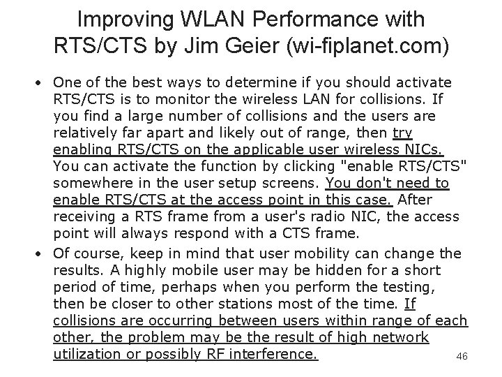 Improving WLAN Performance with RTS/CTS by Jim Geier (wi-fiplanet. com) • One of the