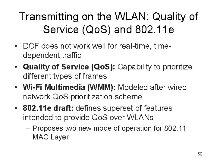Transmitting on the WLAN: Quality of Service (Qo. S) and 802. 11 e •