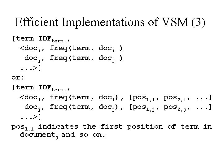 Efficient Implementations of VSM (3) [term IDFtermi, <doci, freq(term, doci ) docj, freq(term, docj