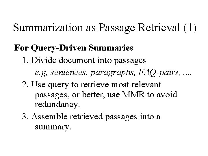 Summarization as Passage Retrieval (1) For Query-Driven Summaries 1. Divide document into passages e.