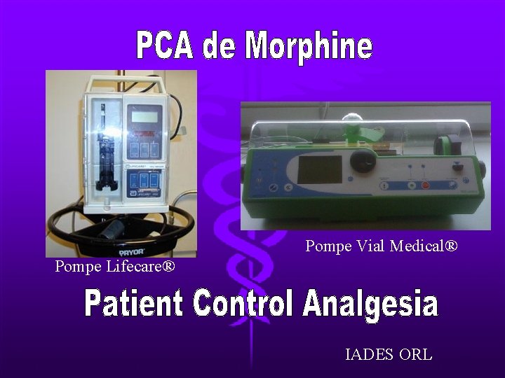  Pompe Vial Medical® Pompe Lifecare® IADES ORL 