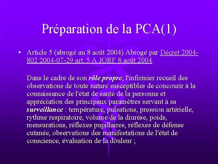 Préparation de la PCA(1) • Article 5 (abrogé au 8 août 2004) Abrogé par