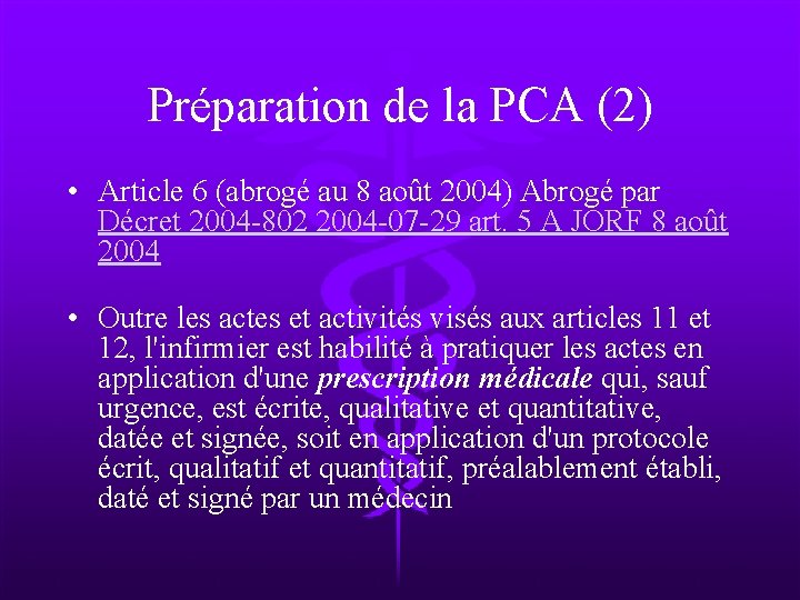 Préparation de la PCA (2) • Article 6 (abrogé au 8 août 2004) Abrogé