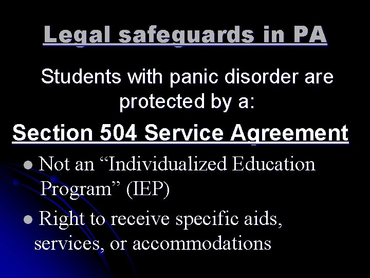 Legal safeguards in PA Students with panic disorder are protected by a: Section 504