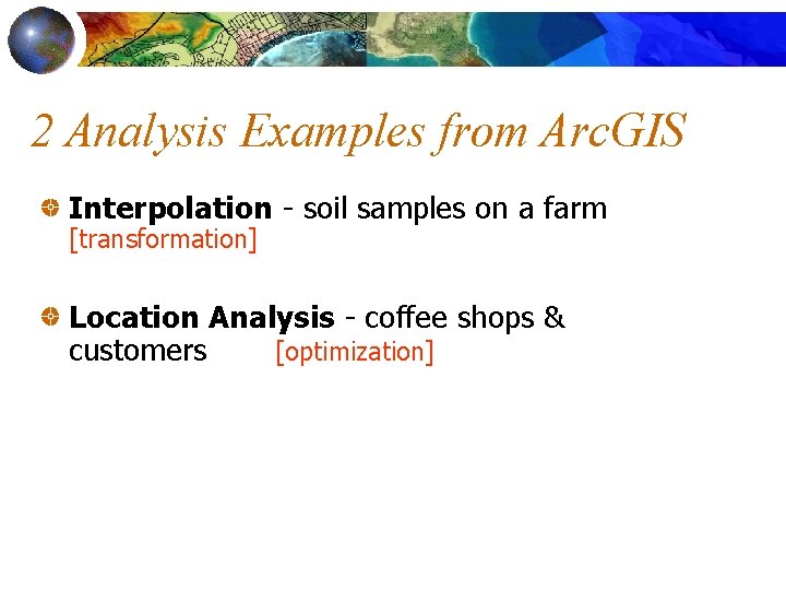 2 Analysis Examples from Arc. GIS Interpolation - soil samples on a farm [transformation]