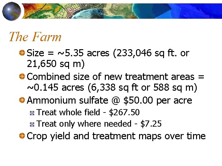 The Farm Size = ~5. 35 acres (233, 046 sq ft. or 21, 650