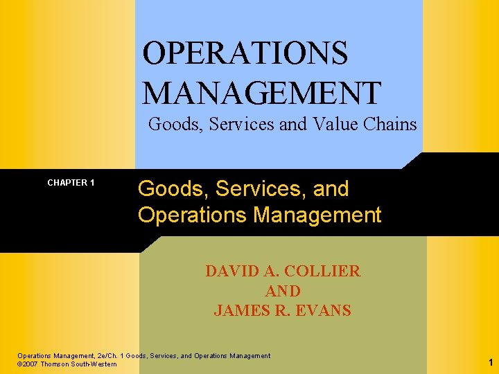 OPERATIONS MANAGEMENT Goods, Services and Value Chains CHAPTER 1 Goods, Services, and Operations Management