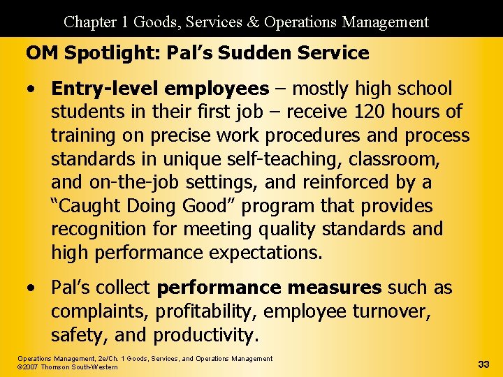 Chapter 1 Goods, Services & Operations Management OM Spotlight: Pal’s Sudden Service • Entry-level
