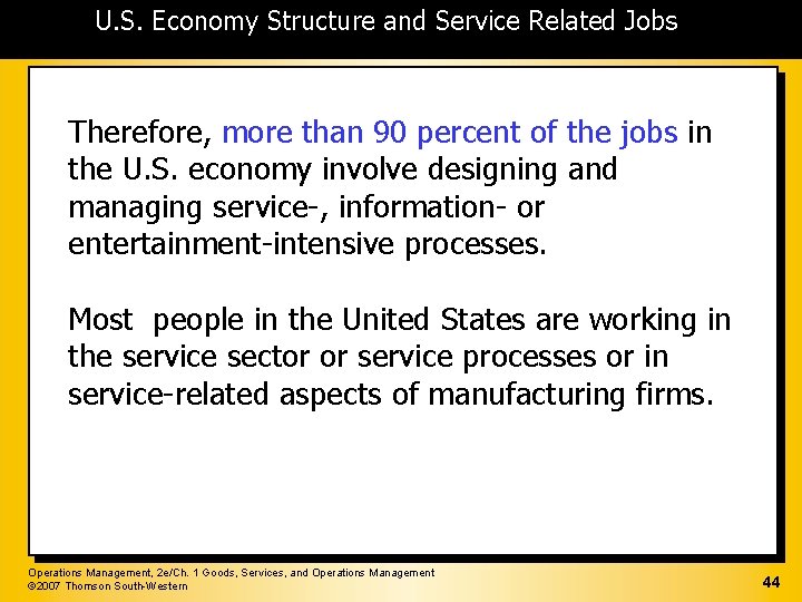 U. S. Economy Structure and Service Related Jobs Therefore, more than 90 percent of